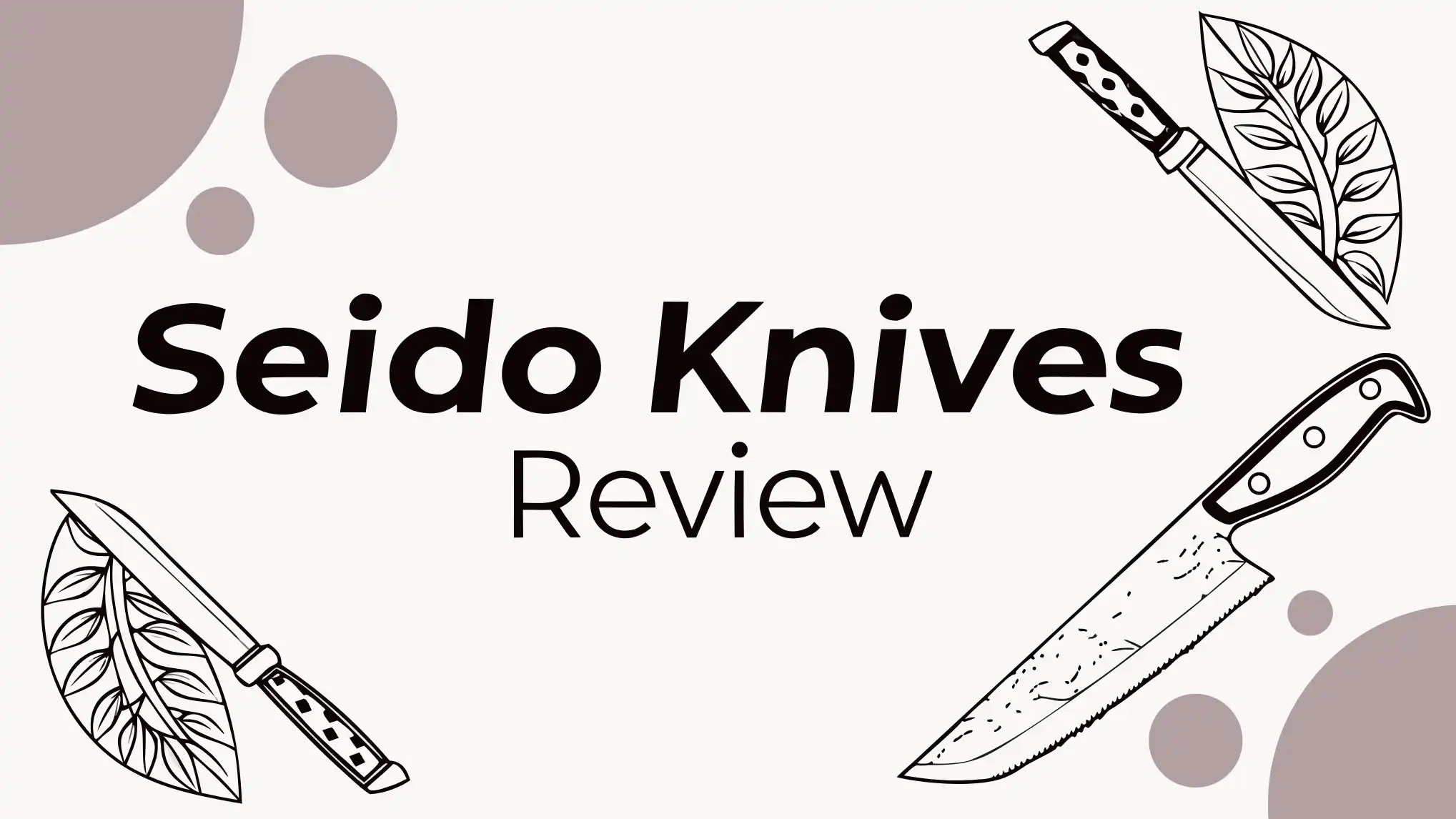 Seido Knives Review: Are These Worth Your Money?