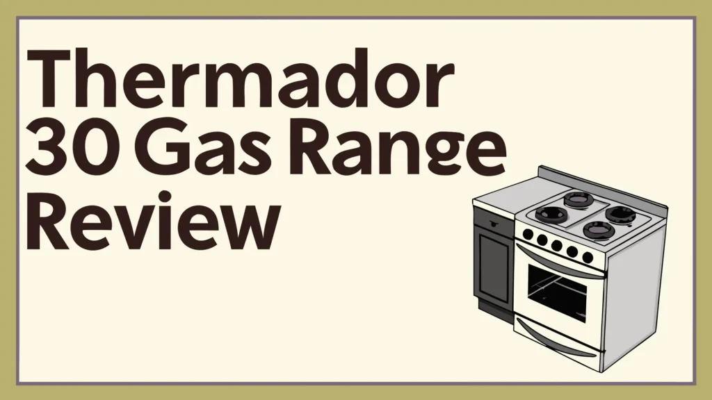 Thermador 30 Gas Range Review: Is It Worth Trying? Thermador 30 Gas Range Review: Is It Worth Trying?