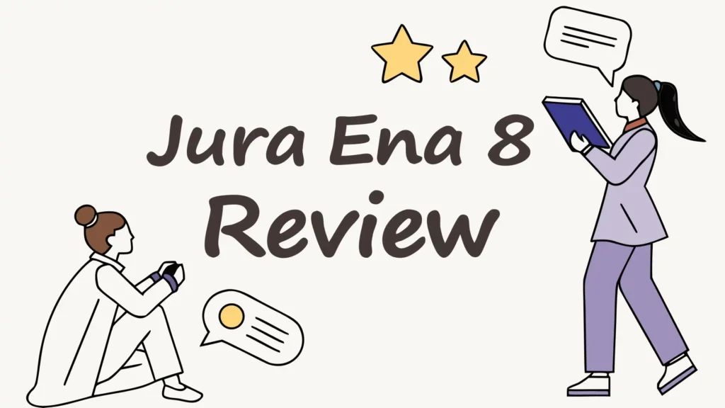 Jura ENA 8 Coffee Machine Review: Worth The Hype?