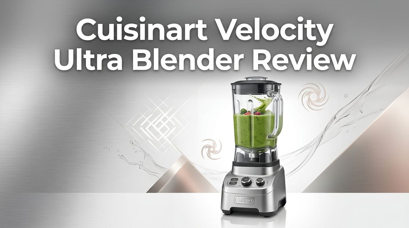 Cuisinart Velocity Ultra Blender Review 2026: Worth It?