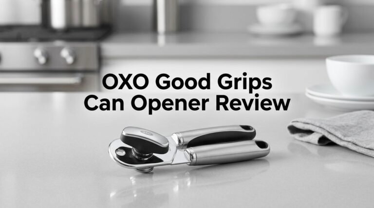 OXO Good Grips Can Opener Review 2026: Is Worth the Hype?