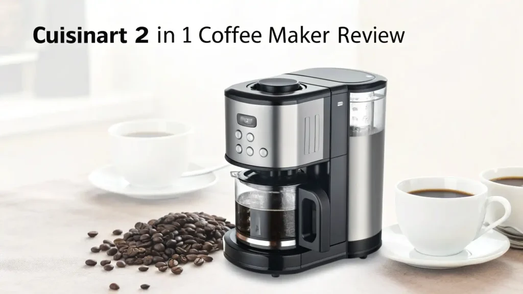 Cuisinart 2 in 1 Coffee Maker Review 2026: Worth Every Penny?
