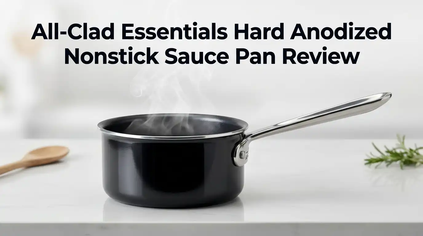 All-Clad Essentials Hard Anodized Nonstick Sauce Pan Review
