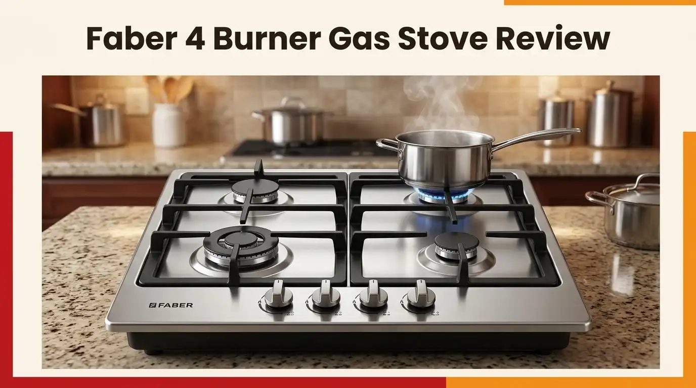 Faber 4 Burner Gas Stove Review 2026: Worth Buying?